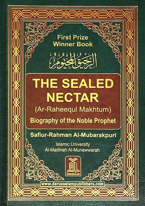 Ar-Raheeq Al-Makhtum ( The Sealed Nectar )