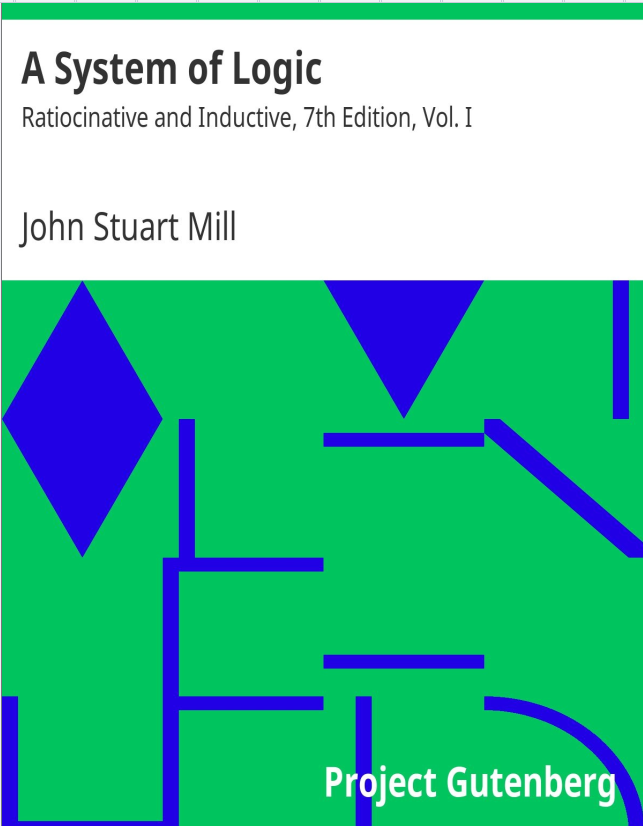 A System of Logic: Ratiocinative and Inductive