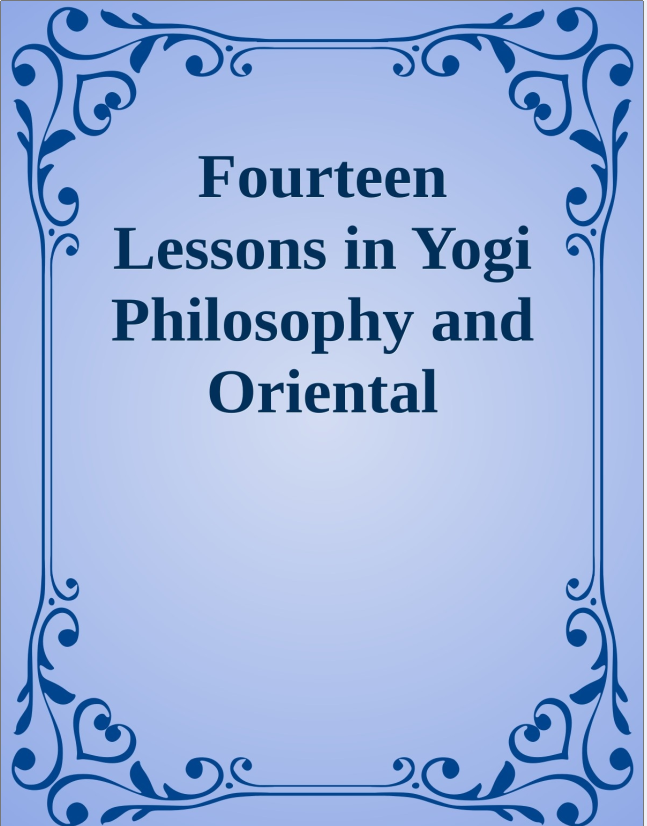 Fourteen Lessons in Yogi Philosophy and Oriental Occultism